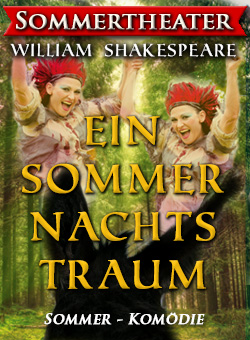 Sommertheater - Sommernachtstraum - Sommer-Komödie
